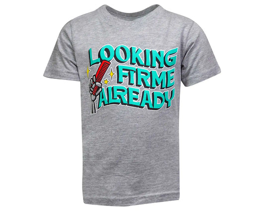 Looking Firme Already Toddler Tee